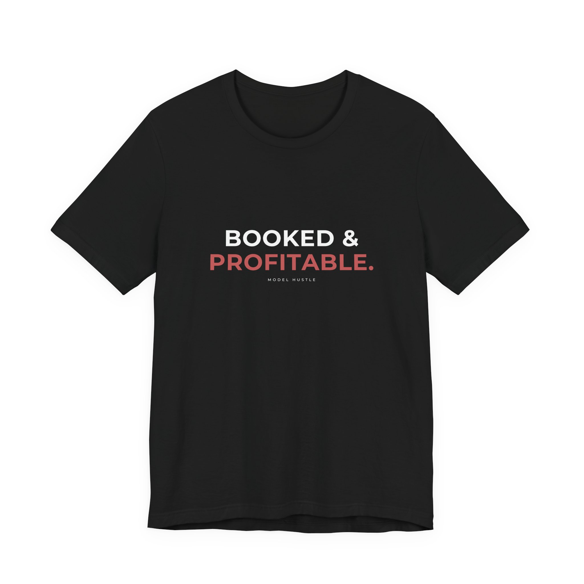 Booked & Profitable Unisex Tee | Model Hustle
